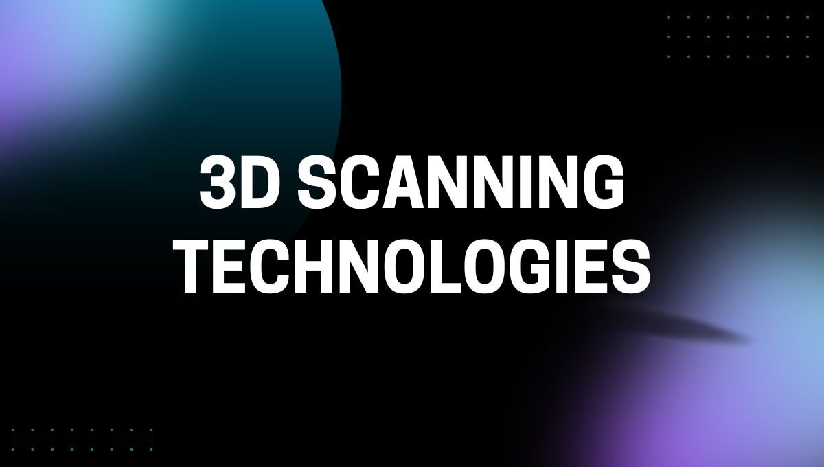 3D scanning technologies