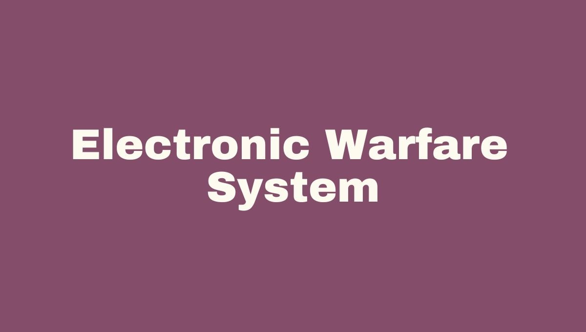 Electronic Warfare System