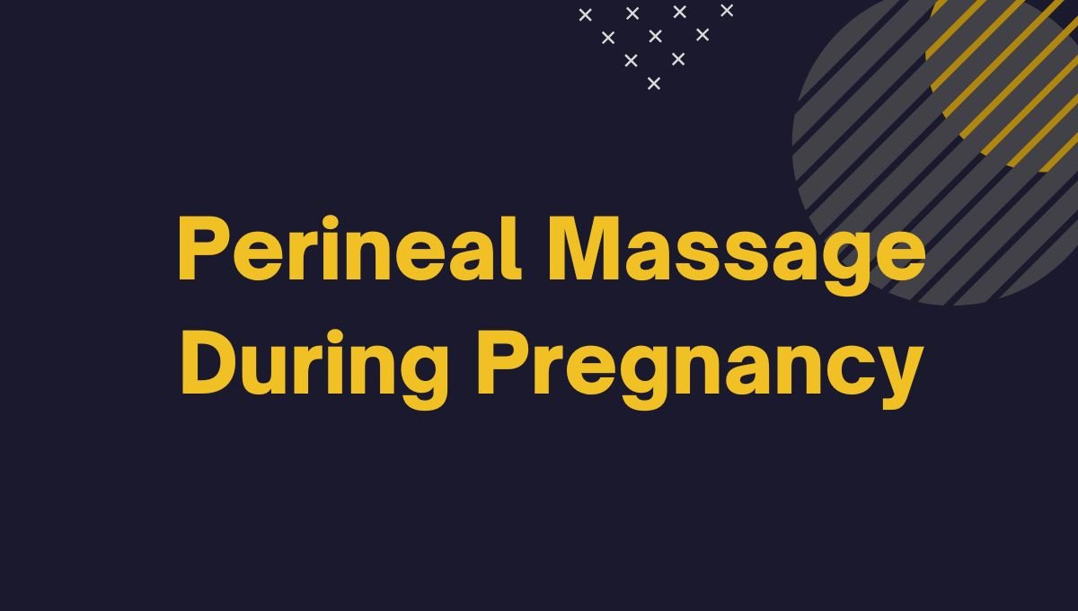 perineal massage during pregnancy