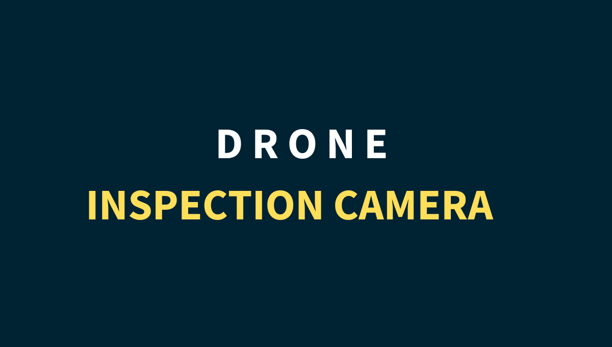 drone inspection camera