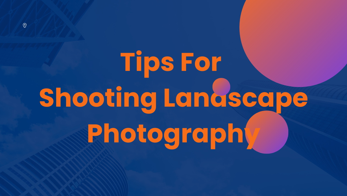 camera for landscape photography