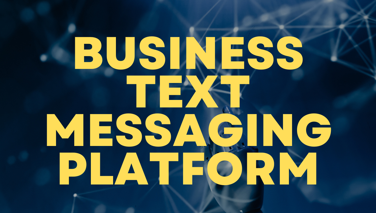 Business Text Messaging Platform