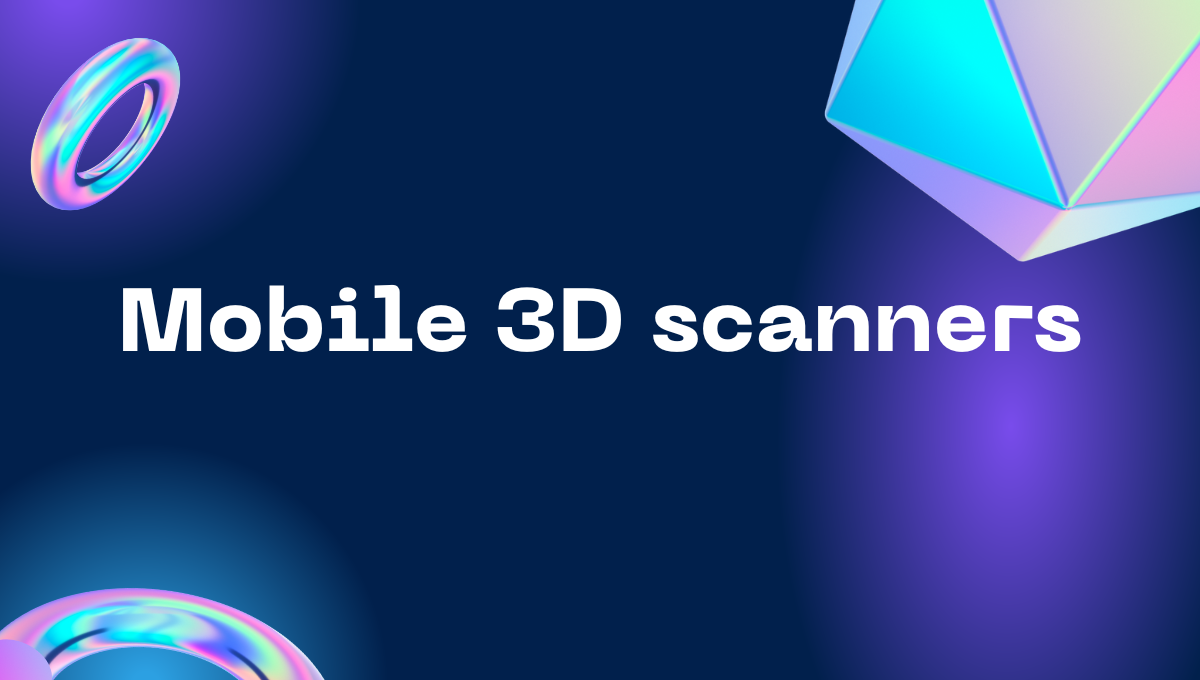 Mobile 3D scanners