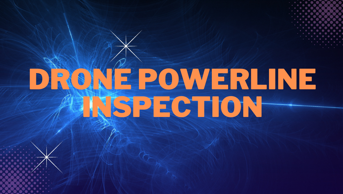 Drone Powerline Inspection