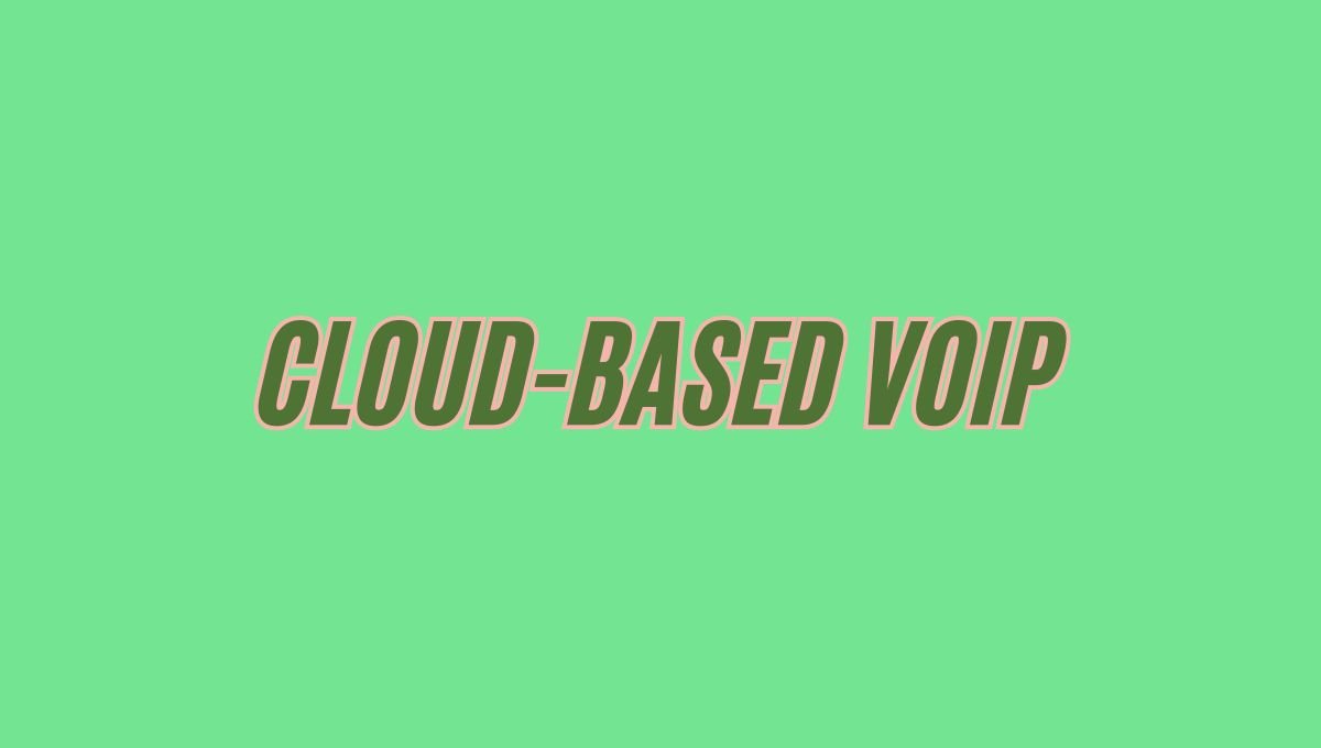 Cloud-Based VoIP