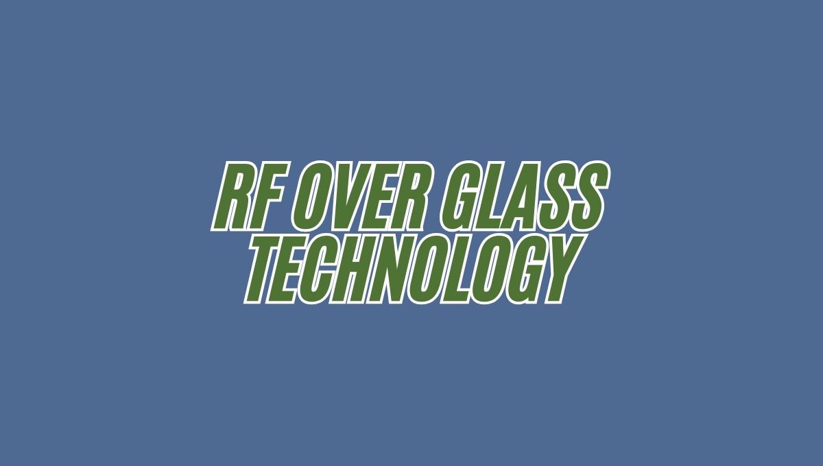 RF Over Glass