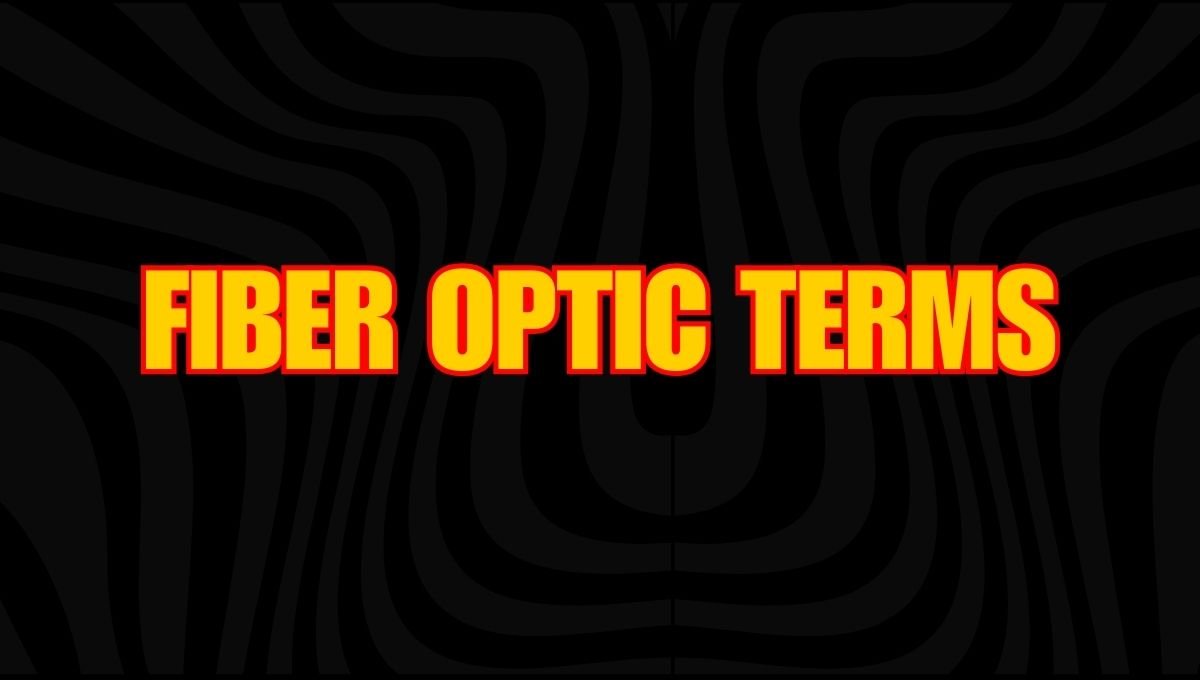 Fiber Optic Terms