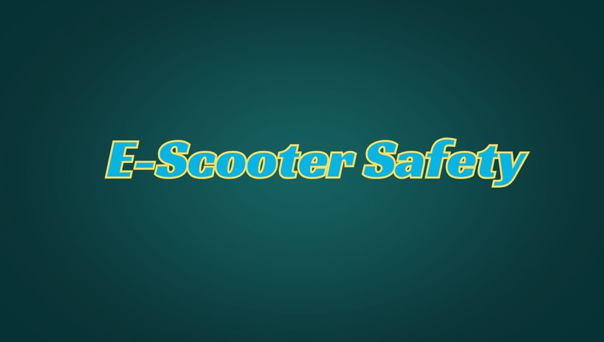 E-Scooter Safety