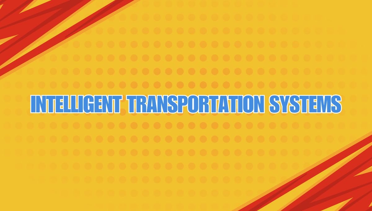 intelligent transportation systems