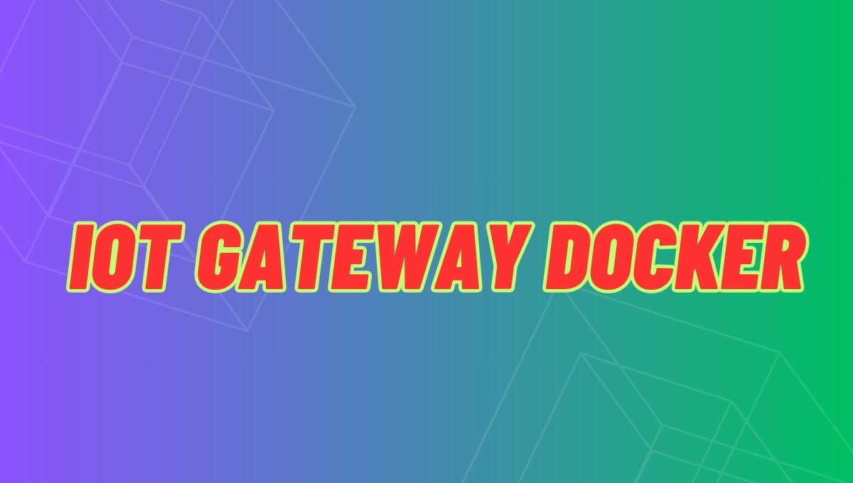IoT Gateway Docker